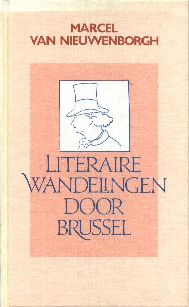 Nieuwenborgh, Marcel van - Literaire wandelingen door Brussel.