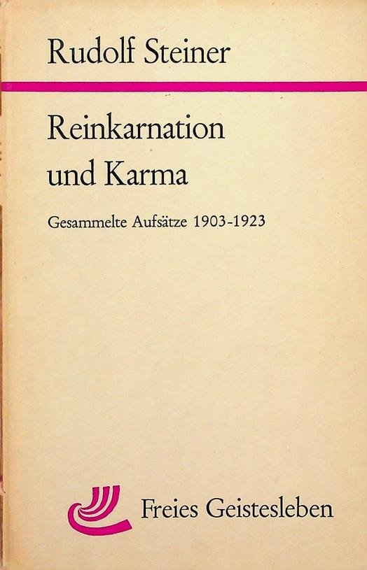 Steiner, Rudolf - Reinkarnation und Karma. Gesammelte Aufsätze 1903-1923