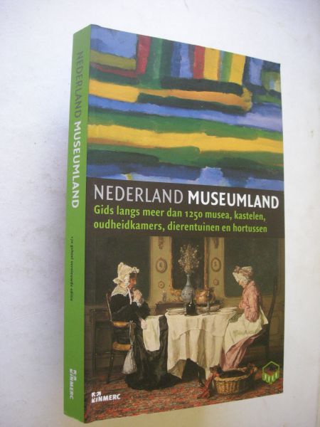 redactie Musuemvereniging - Nederland Museumland. Gids langs meer dan 1250 musea, kastelen, oudheidkamers, dierentuinen en hortussen
