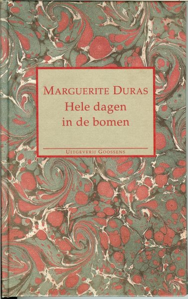 Duras, Marguerite .. vertaling Ernst van Altena - Hele Dagen in De Bomen