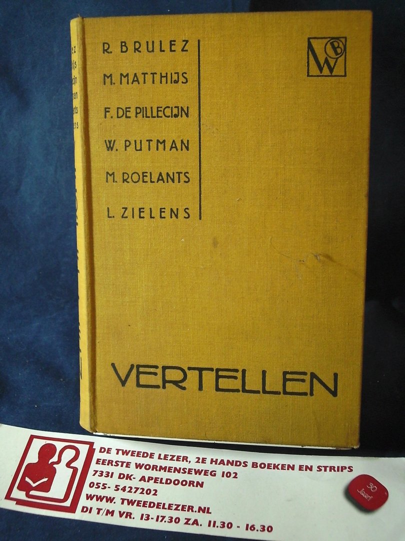 Brulez, R. ,M. Matthijs, F. de Pillecijn, W. Putman, M. Roelants, L. Zielens. - VERTELLEN