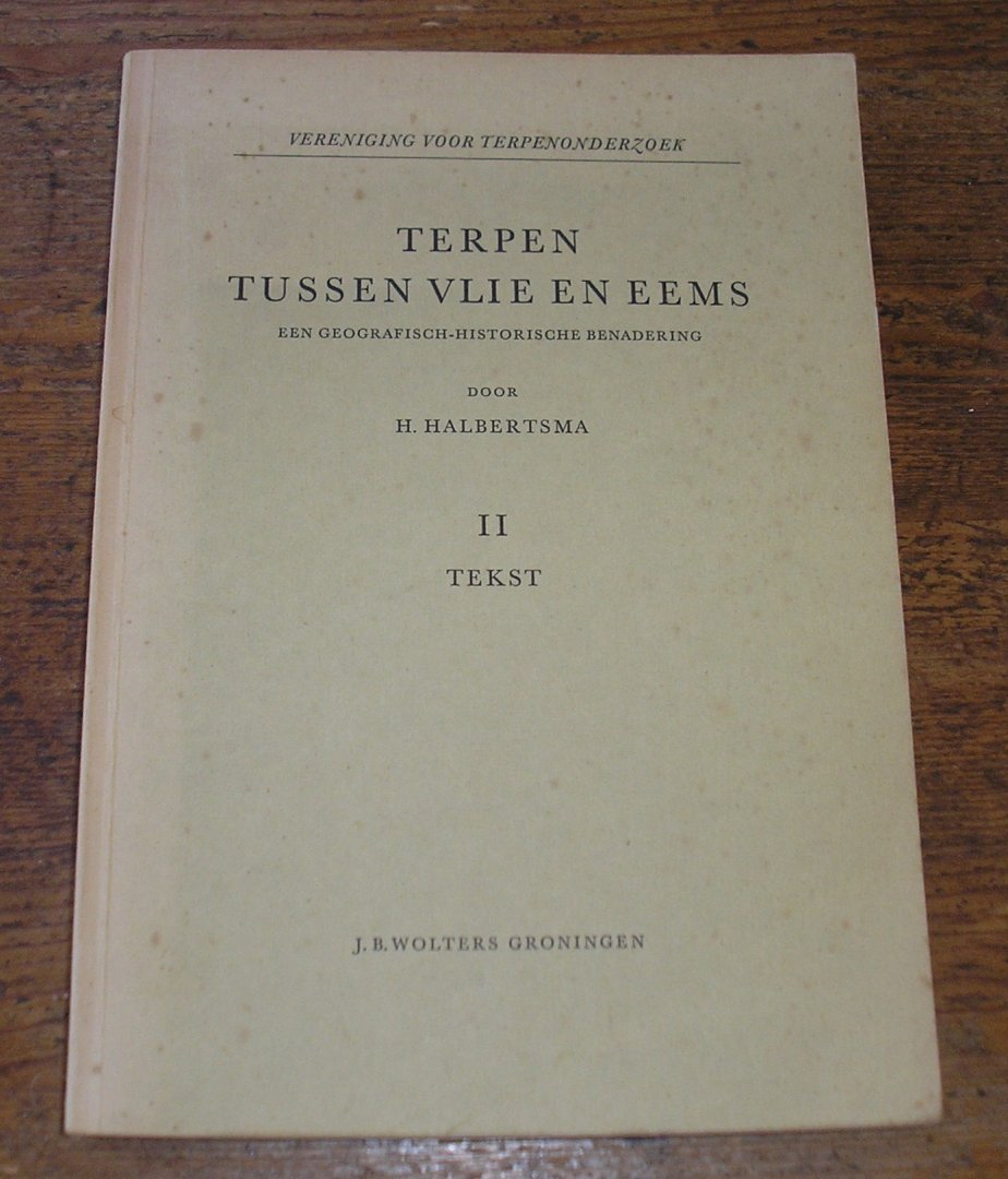 Halbertsma, H. - Terpen tussen Vlie en Eems. Een geografische-historische benadering. Deel I: atlas en II:tekst.