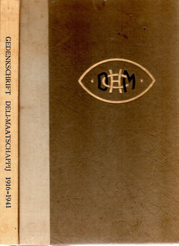 DELI-MAATSCHAPPIJ - Gedenkschrift Deli-Maatschappij 1916-1941 - aangeboden aan den Heer Herbert Cremer - Directeur N.V. Deli-Maatschappij - 15 Februari 1941.