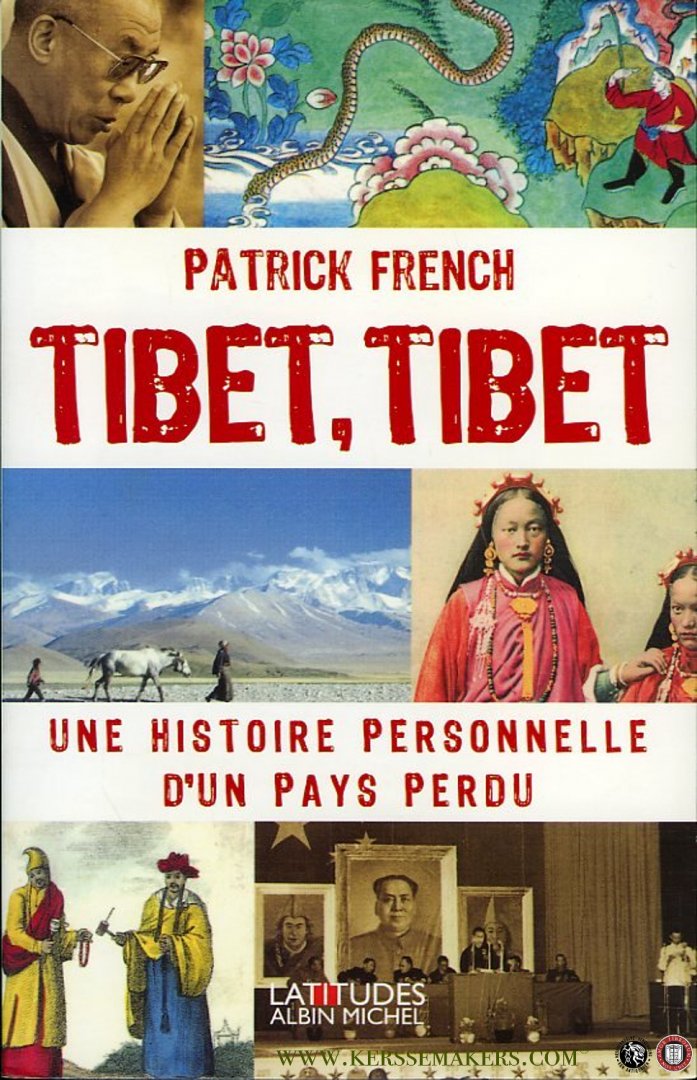 FRENCH, Patrick - Tibet, Tibet. Une histoire personnelle d'un pays perdu