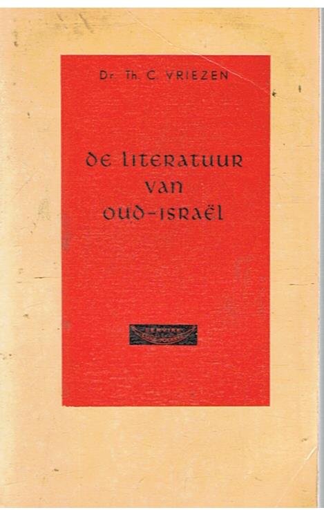 Vriezen, Dr. Th. C. - De literatuur van Oud-Israel