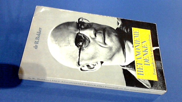 Bakker, R. - Foucault - Het anonieme denken - Foucault en het structuralisme