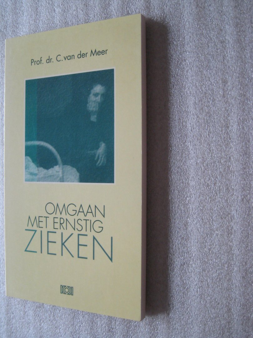 Meer, Prof.Dr. C. van der - Omgaan met ernstig zieken
