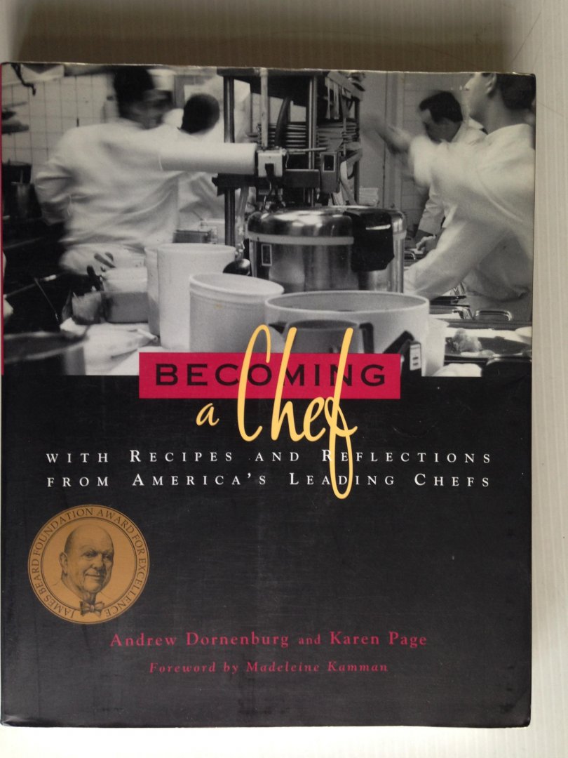 Dornenburg, Andrew & Karen Page - Becoming a Chef, With Recipes and Reflections from America?s Leading Chefs