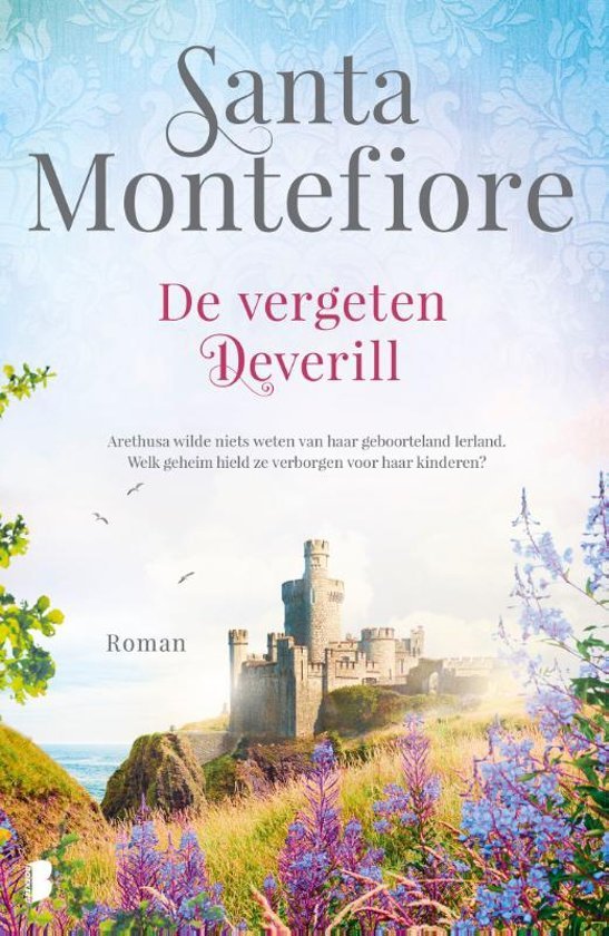 Montefiore, Santa - De vergeten Deverill / Arethusa wilde niets weten van haar geboorteland Ierland. Welk geheim hield ze verborgen voor haar kinderen?