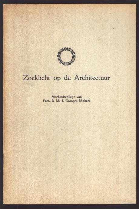 Granpré Molière, M.J. - Zoeklicht op de architectuur