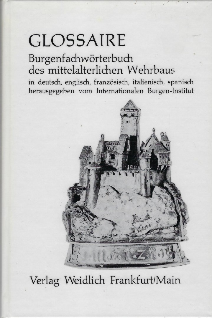 CRESPI, Luigi u.a. - Glossaire Burgenfachwörterbuch des Mittelalterlichen Wehrbaus