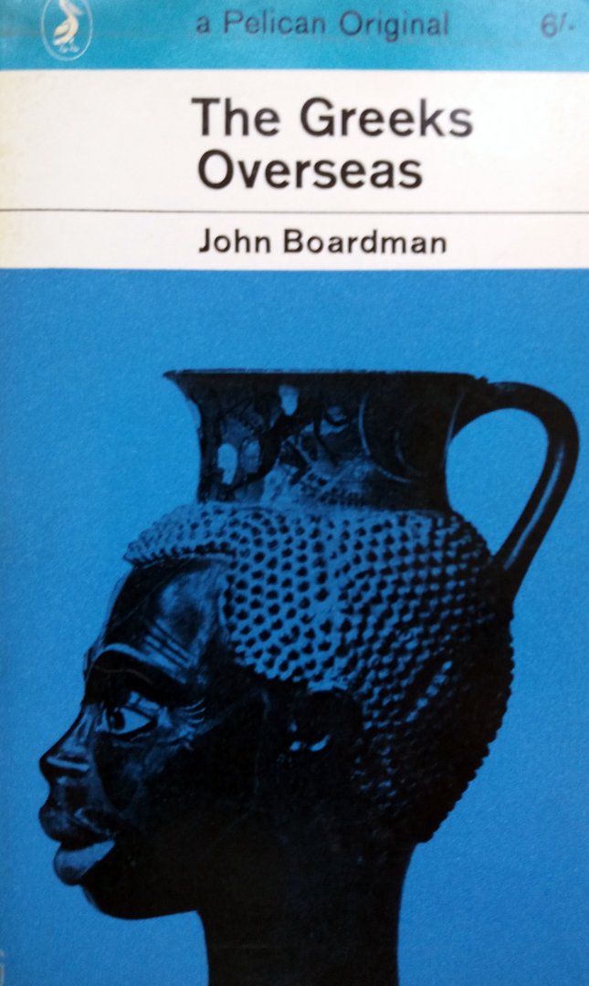 Boardman, John - The Greeks Overseas (ENGELSTALIG)