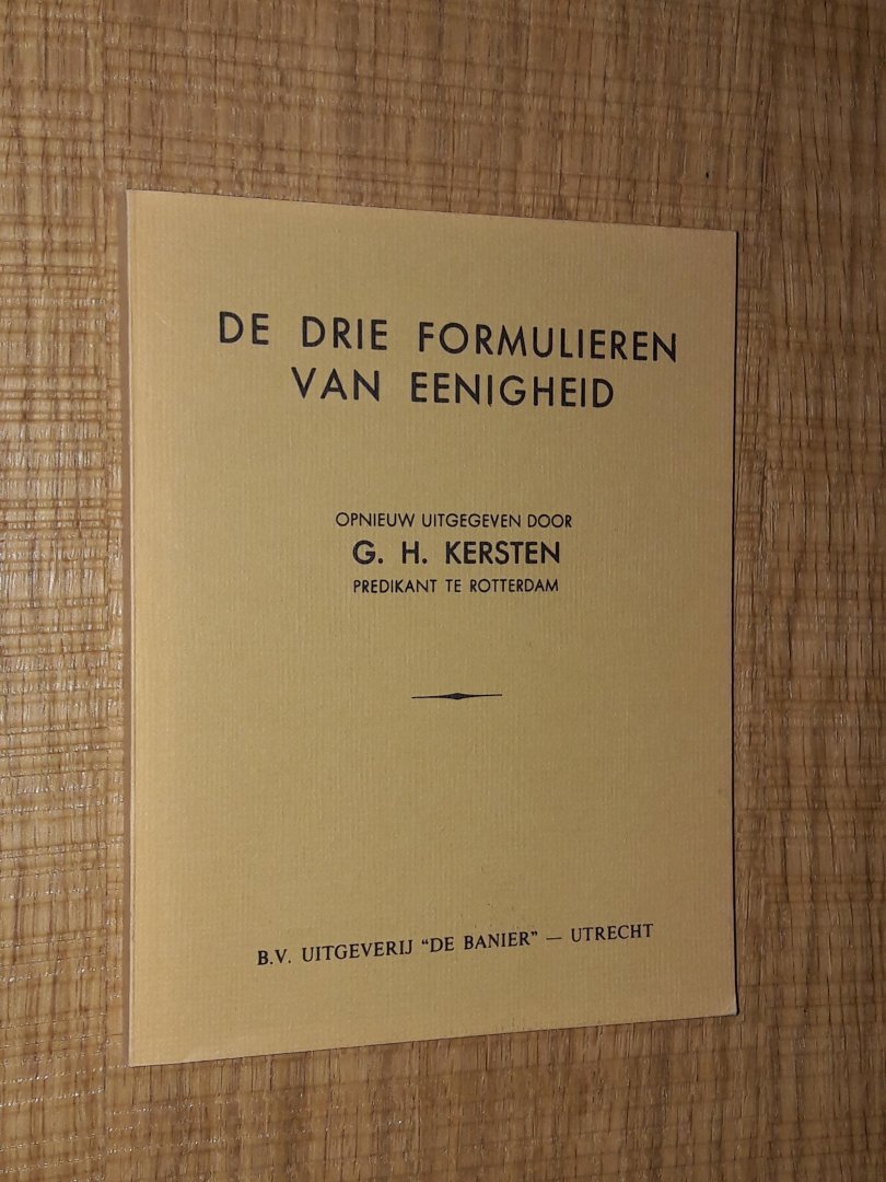 Kersten, G.H. - De drie formulieren van eenigheid