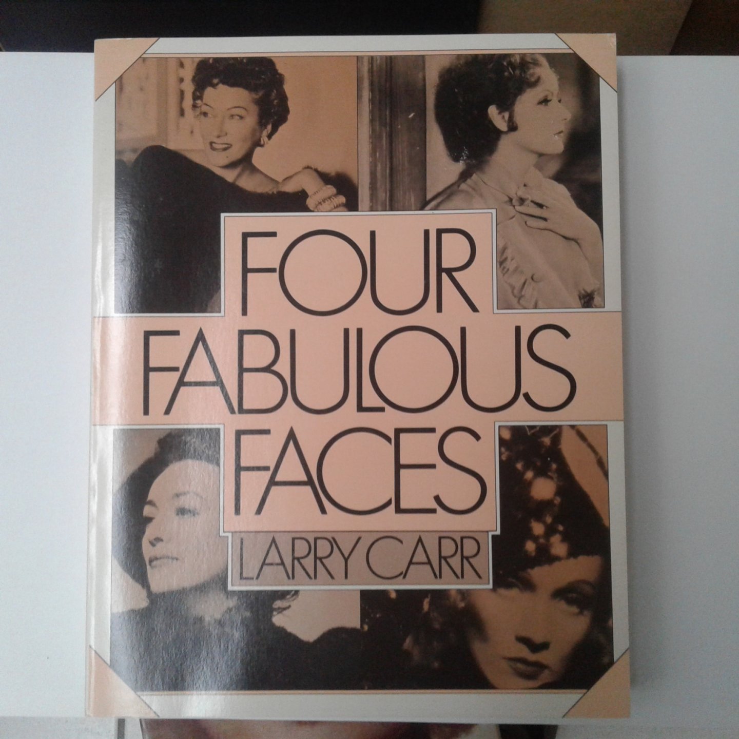 Carr, Larry - Carr ; Four fabulous faces, Swanson, Garbo, Crawford, Dietrich