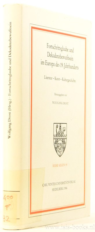 DROST, W., (HRSG.) - Fortschrittsglaube und Dekandenzbewusstsein in Europa des 19. Jahrhunderts. Literatur - Kunst - Kulturgeschichte.