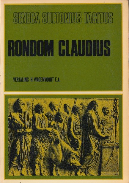 Seneca, Suetonius, Tacitus - Rondom Claudius.