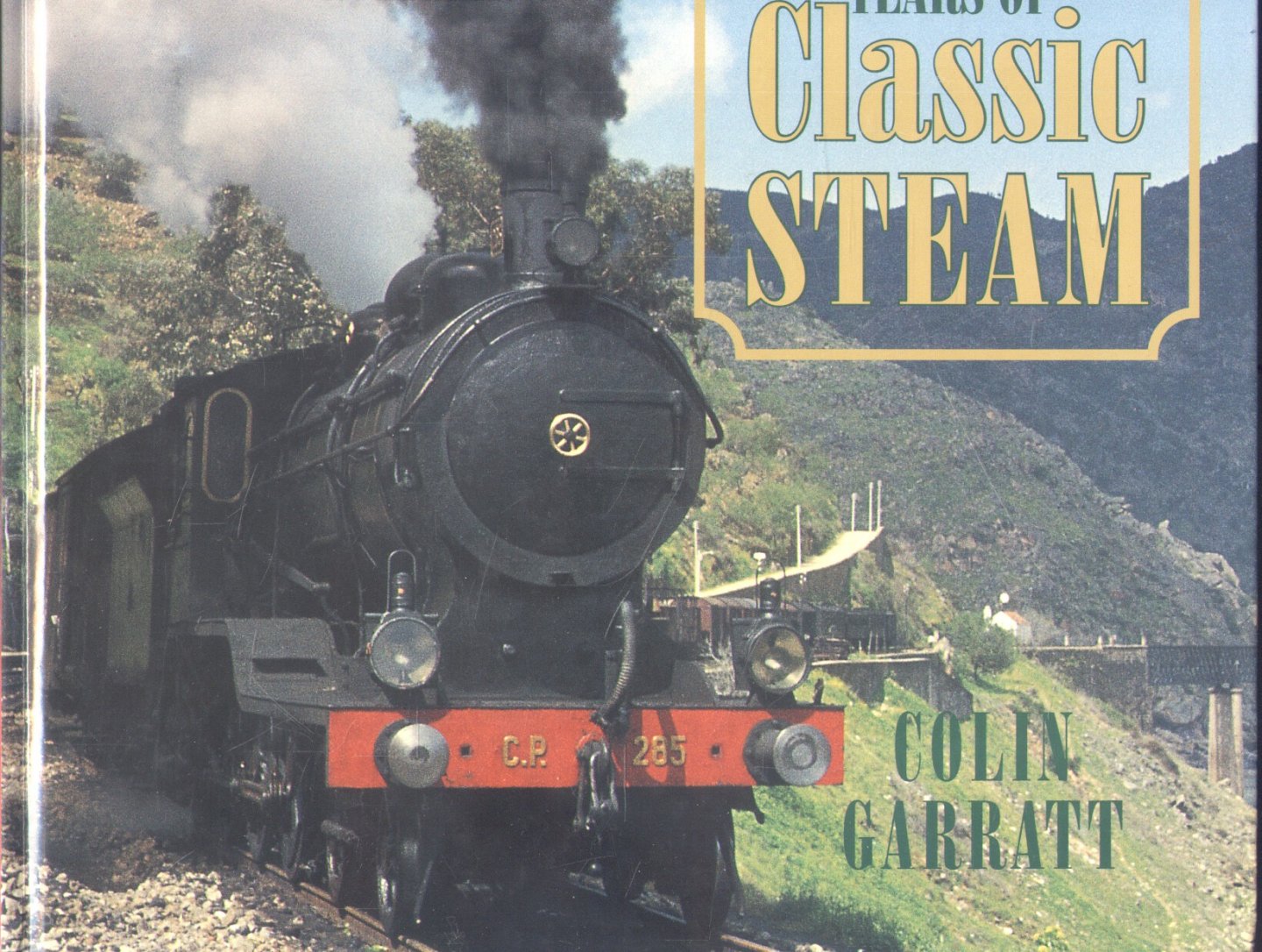 Garratt, Colin - 100 Years of Classic Steam