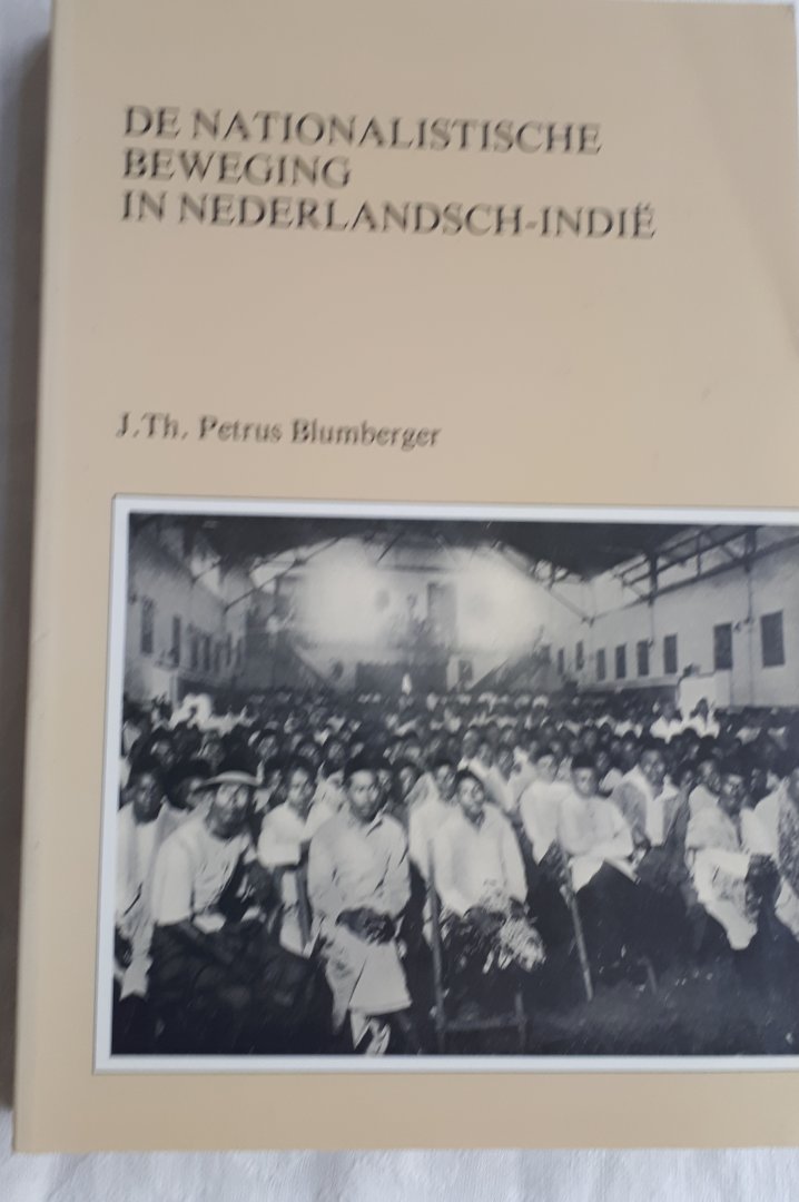 BLUMBERGER, J. Th. Petrus - De Nationalistische beweging in Nederlands-Indie