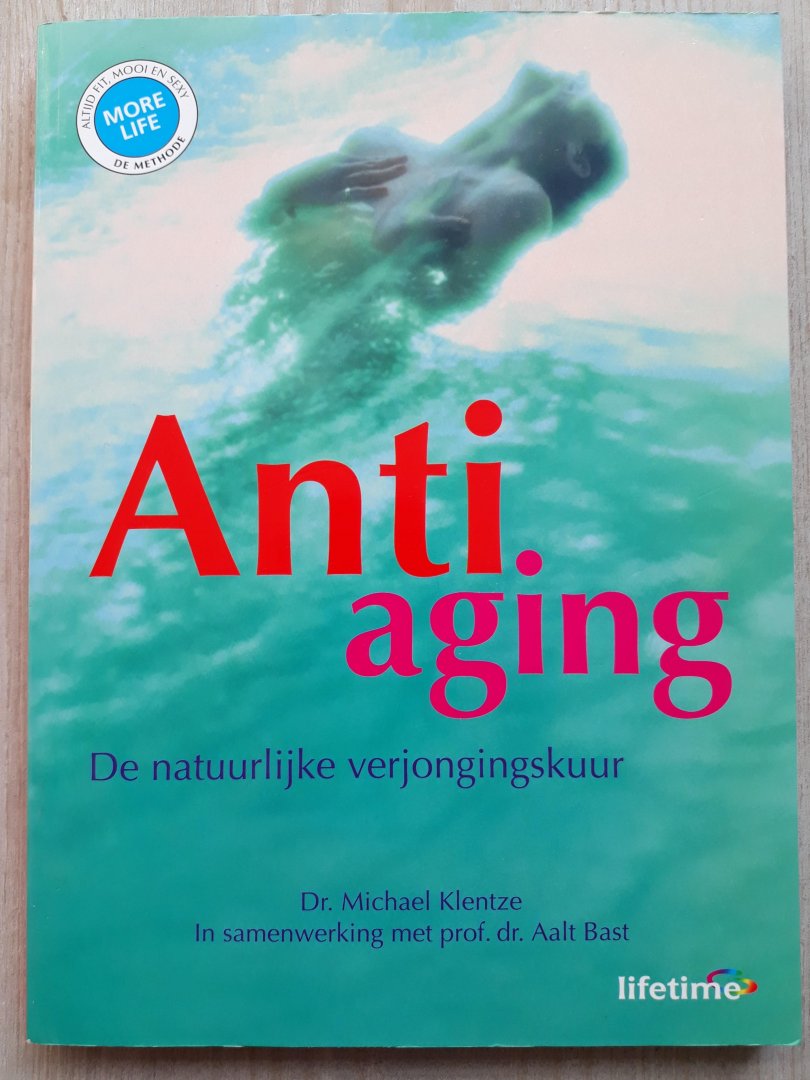 Klentze, Dr. Michael, samen met prof.dr.  Aalt Bast - Anti-aging - De natuurlijke verjongingskuur