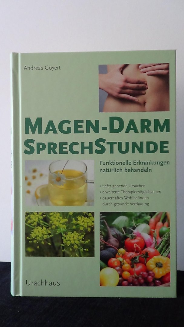 Goyert, Andreas, - Magen-Darm-Sprechstunde. Funktionelle Erkrankungen natürlich behandeln.