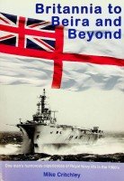 Critchley, M - Britannia to Beira and Beyond