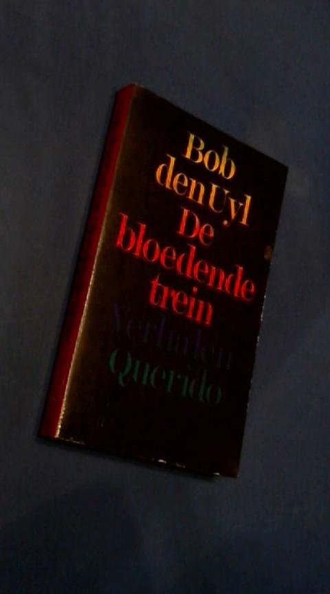Uyl, Bob den - De bloedende trein