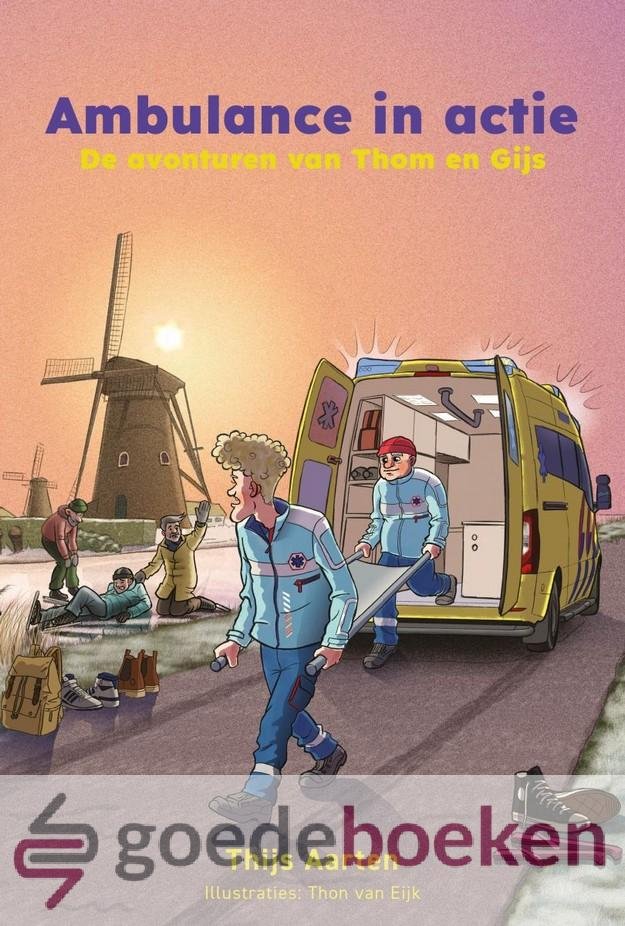 Aarten, Thijs - Ambulance in actie *nieuw* --- De avonturen van Thom en Gijs