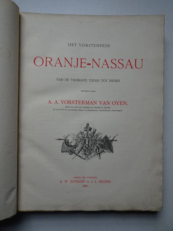 Vorsterman van Oyen, A.A. - Vorstenhuis, Het, Oranje-Nassau van de vroegste tijden tot heden.