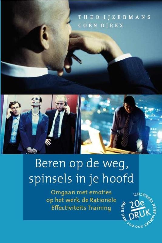 IJzermans , Theo . & Coen Dirkx . [ isbn 9789058713100 ]  1925 ( Geïllustreerd . ) - Beren op de Weg , Spinsels in Je Hoofd . ( Omgaan met emoties op het werk : De Rationele Effectiviteits Training . ) Piekeren over problemen, ergernissen, gevoelens van onmacht en onrecht. Veel mensen hebben dagelijks te maken met deze bronnen van -