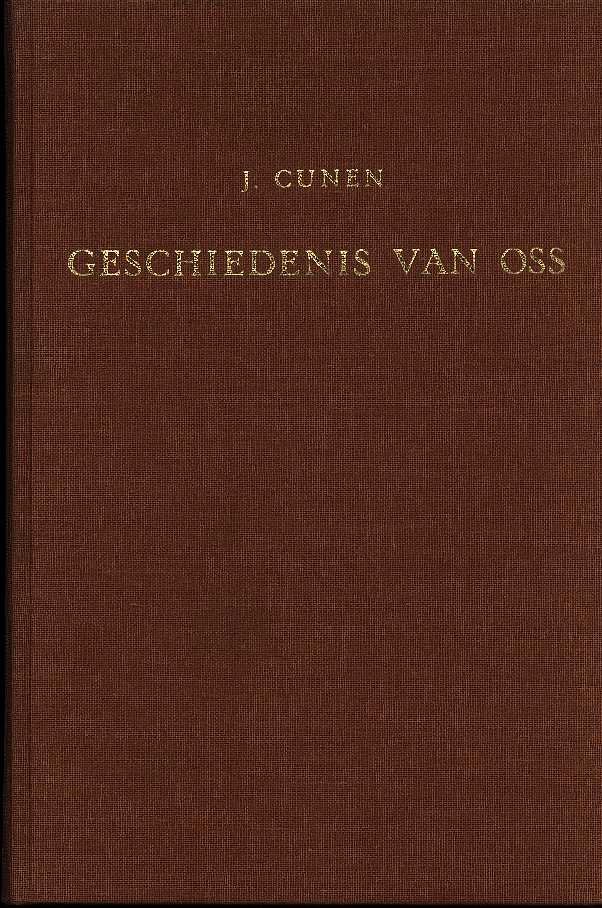 Cunen, J. - Geschiedens van Oss - Met inventaris van de gemeente-archieven
