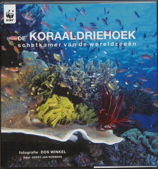 Roebers, Geert-Jan (tekst), Winkel, Dos (fotografie) - De koraaldriehoek / schatkamer van de wereldzeeën