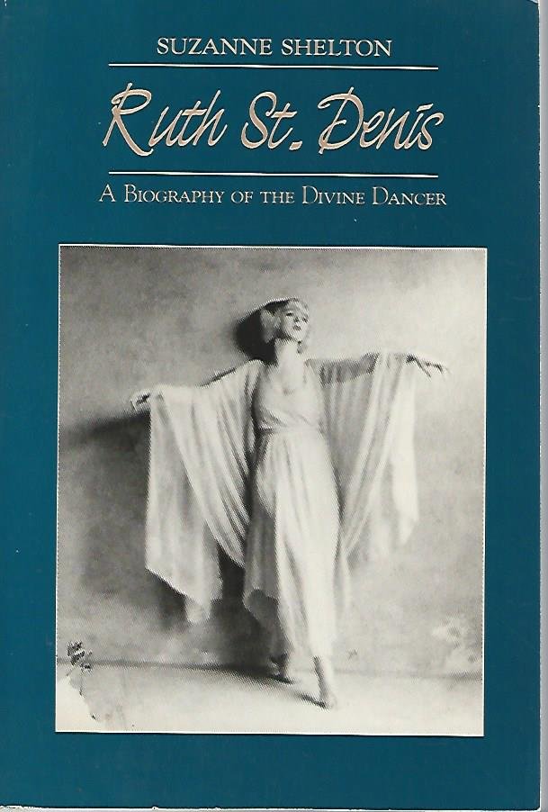 Shelton, Suzanne - Ruth St. Denis - ballet -A biography of the Divine Dancer