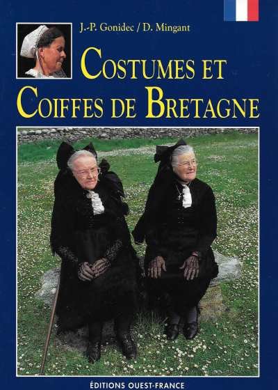 Jean-Pierre Gonidec & Daniel Mingant - Costumes et Coiffes de Bretagne