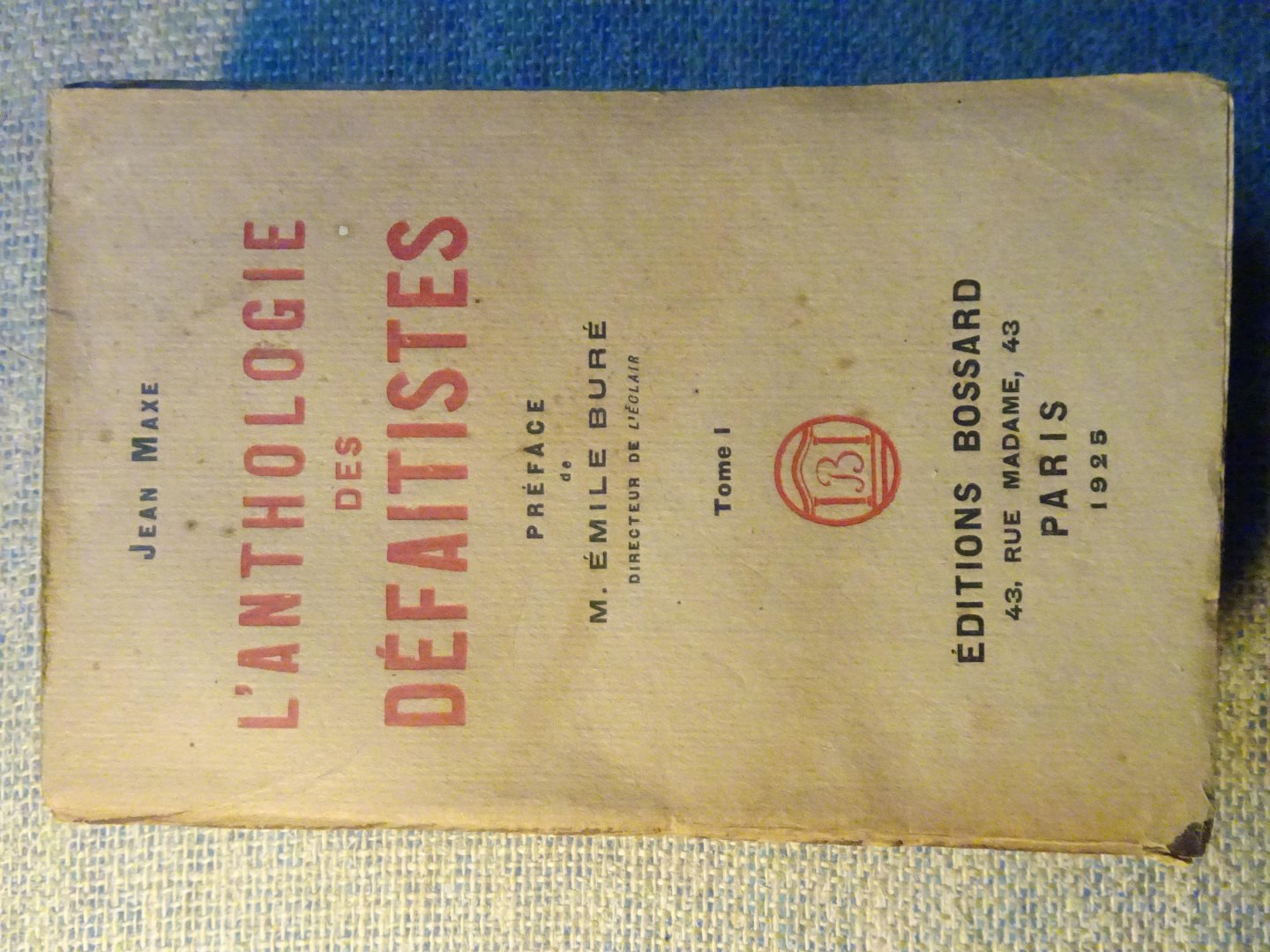 Maxe, Jean - L'ANTHOLOGIE DES DÉFAITISTES Tome I