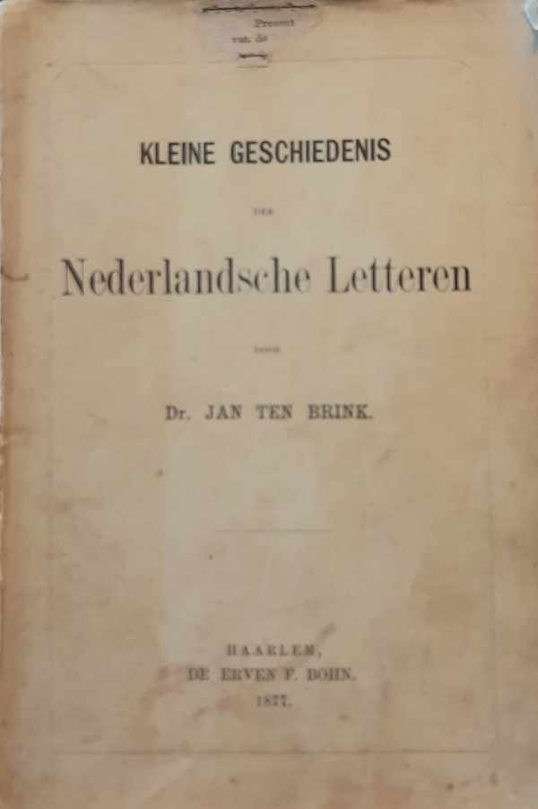TEN BRINK Jan - Kleine geschiedenis der Nederlandsche letteren