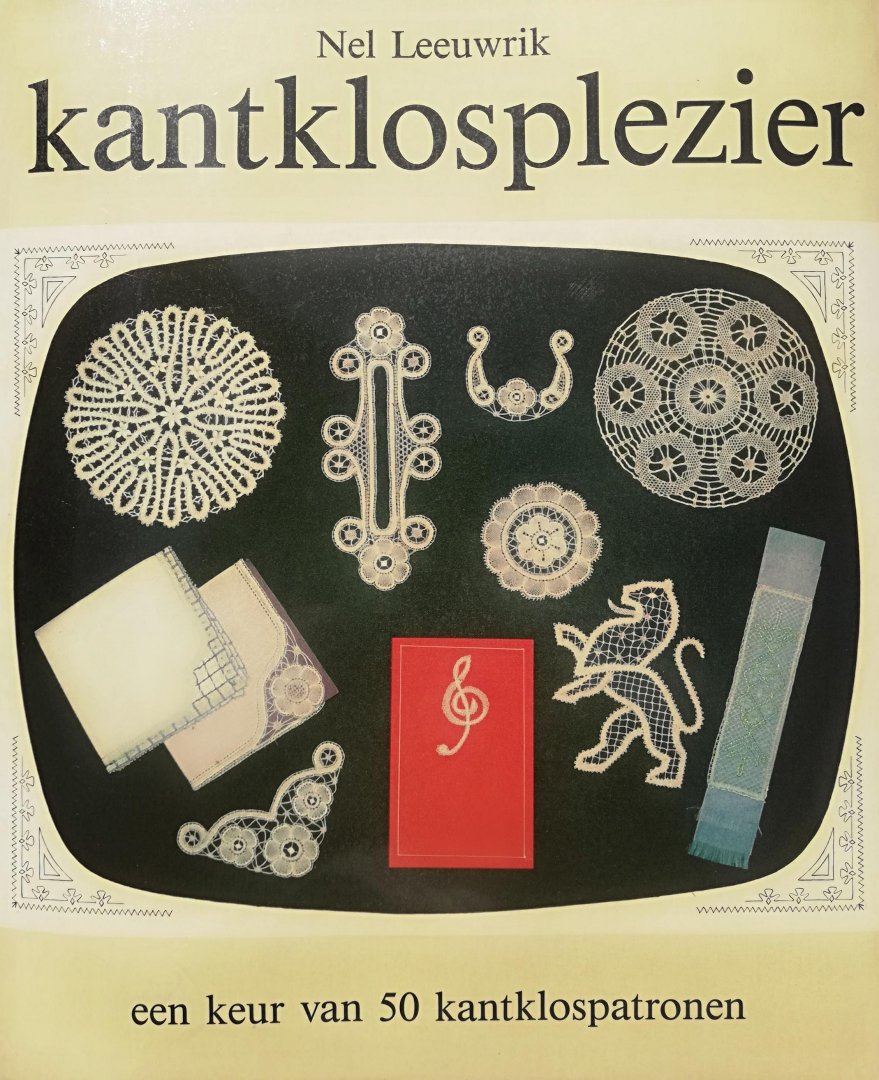 Leeuwrik ,  Nel .. [ ISBN 9789062551958 ] 1210 - Kantklosplezier . ( Een keur van 50 kantklospatronen . )