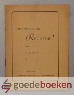 Struys, C. - Des Werelds rechter!