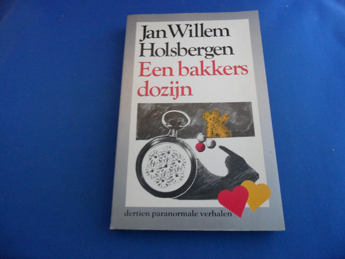 Holsbergen, Jan Willem - Een bakkers dozijn. Dertien paranormale verhalen
