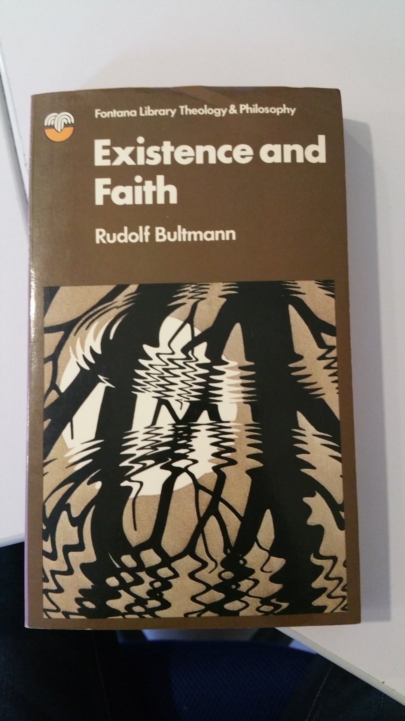 Rudolf Bultmann - Existence and Faith
