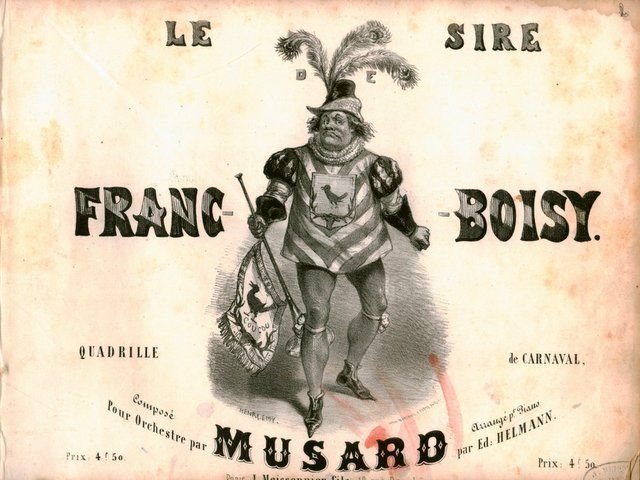Musard, Ph.: - Le Sire de Franc-Boisy. Quadrille de carnaval composé pour orchestre par Musard. Arrangé pr. piano par Ed. Helmann
