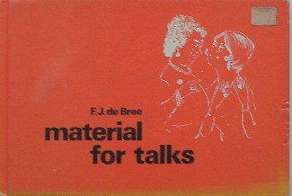BREE, F.J. DE, - Material for Talks.