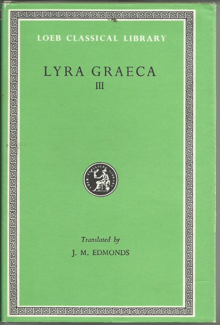 Edmonds, J.M. (bezorging/ vertaling)/ Corinna/ Praxilla - Lyra Graeca III