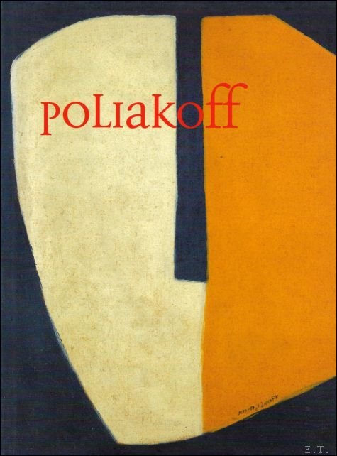 Gerard Durozoi, Alexis Poliakoff, John Russell And C. Sylvia Weber - Poliakoff. A Retrospective