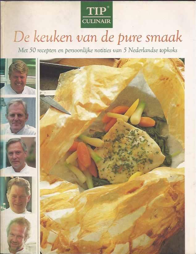 Batelaan, Marlies - De Keuken van de pure smaak Met 50 recepten en persoonlijke notities van 5 Nederlandse topkoks - tip culinair