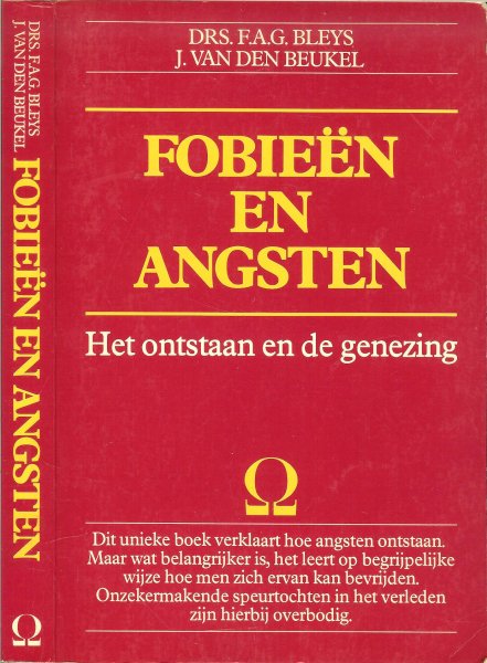 Bleys, Drs. F.A.G.  en J. van den Beukel  ..   Omslagontwerp Erik Handgraaf - Fobieën en angsten. Het ontstaan en de genezing .. Dit unieke boek verklaart hoe angsten ontstaan. Maar wat belangrijker is, het leert op begrijpelijke wijze hoe men zich ervan kan bevrijden. Onzekermakende speurtochten in het verleden zijn hi...