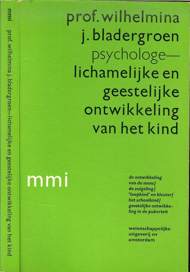 Bladergroen J. Prof Wilhelmina - Lichamelijke en geestelijke   ontwikkeling  van het  kind  Psychologe