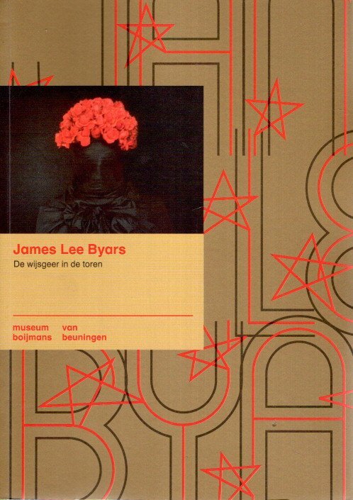 BYARS, James Lee - Els HOEK - James Lee Byars - De wijsgeer in de toren.