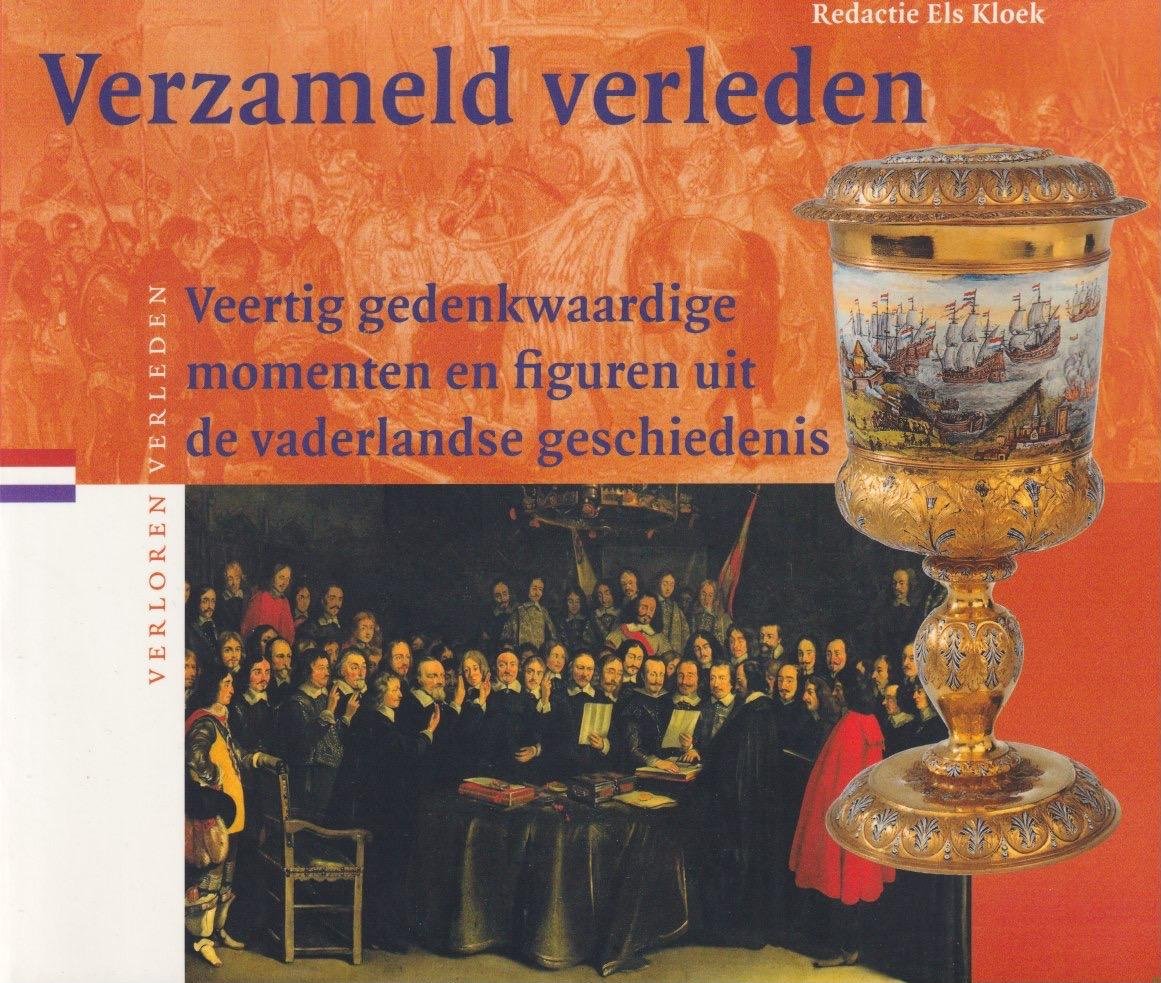Kloek, Els - Verzameld verleden: Veertig gedenkwaardige momenten en figuren uit de vaderlandse geschiedenis