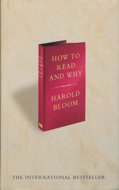 Bloom, Harold - How to read and why.