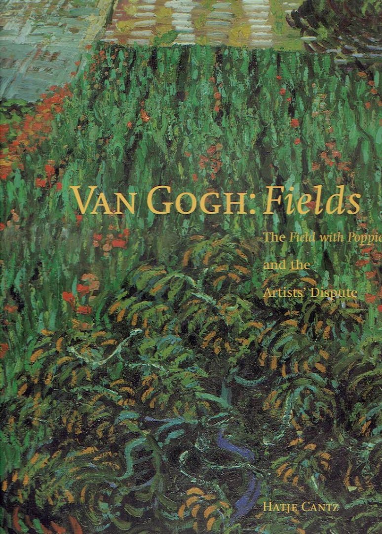 GOGH - Wulf HERZOGENRATH & Dorothee HANSEN [Ed.] - Van Gogh: Fields - The 'Field with Poppies' and the Artists' Dispute.